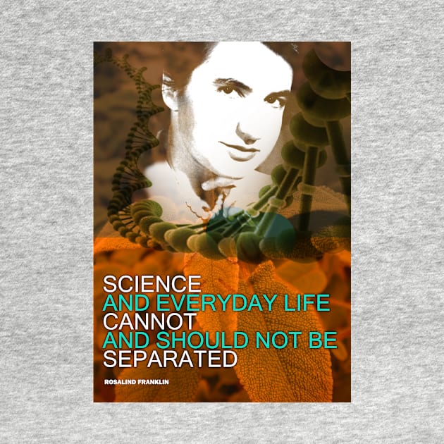 Rosalind Franklin Inspirational Quote 1 by pahleeloola